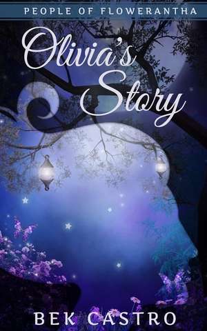 Olivia's Story de Bek Castro