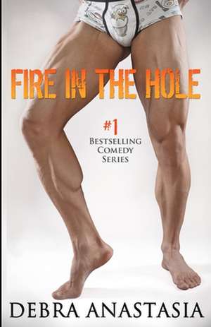 Fire in the Hole de Debra Anastasia