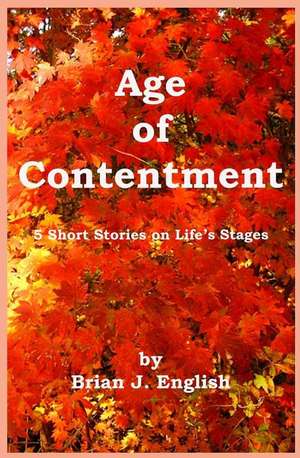 Age of Contentment de Brian J. English