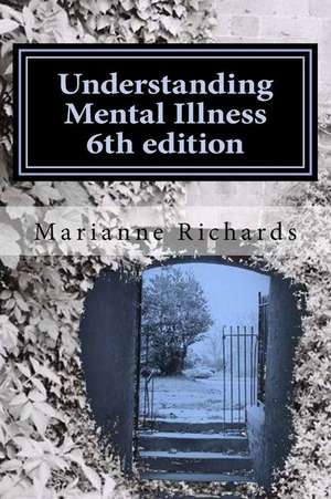 Understanding Mental Illness 6th Edition de Marianne Richards