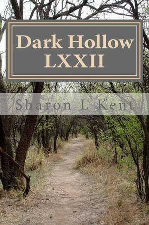 Dark Hollow LXXII de Sharon L. Kent