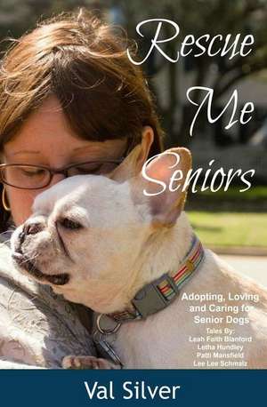 Rescue Me Seniors de Val Silver