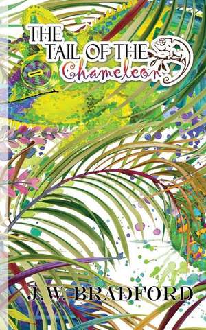 The Tail of the Chameleon de J. W. Bradford