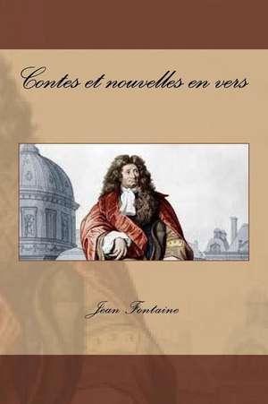 Contes Et Nouvelles En Vers de MR Jean De La Fontaine