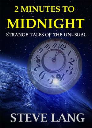 2 Minutes to Midnight de Steve D. Lang