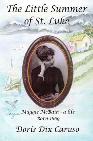 The Little Summer of St. Luke de MS Doris Dix Caruso