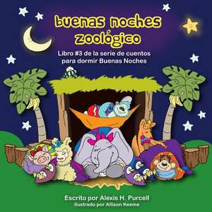 Buenas Noches Zoologico de Purcell, Alexis H.