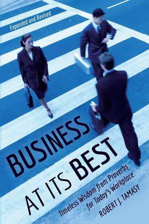 Business at Its Best de Robert J. Tamasy