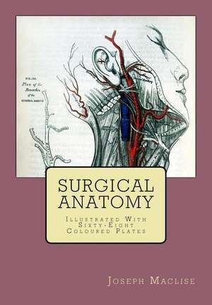 Surgical Anatomy de Joseph Maclise