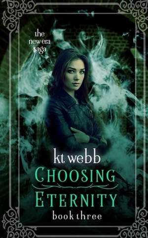 Choosing Eternity de Kt Webb