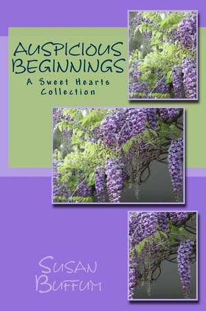 Auspicious Beginnings de Susan Buffum