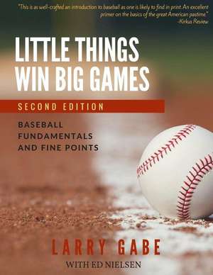 Little Things Win Big Games de MR Larry Gabe