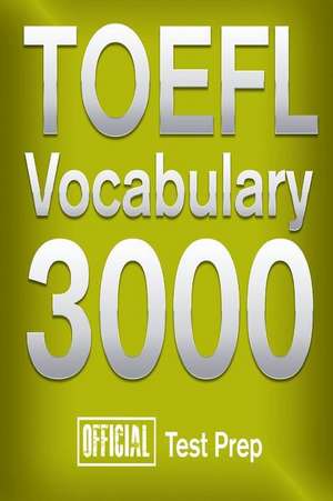 Official TOEFL Vocabulary 3000 de Team, Official Test Prep Content