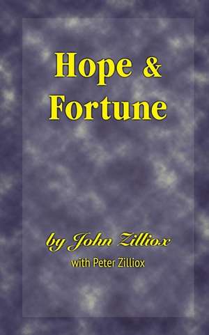 Hope & Fortune de John J. Zilliox