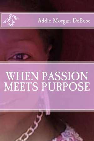 When Passion Meets Purpose de Taylor, Addie Morgan