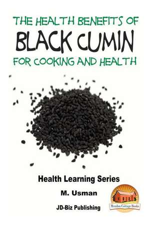 Health Benefits of Black Cumin for Cooking and Health de M. Usman