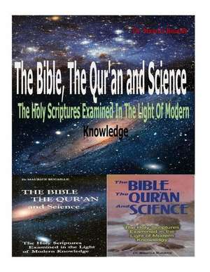 The Bible, the Qu'ran and Science de Dr Maurice Bucaille