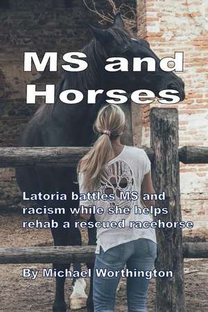 MS and Horses de Michael R. Worthington