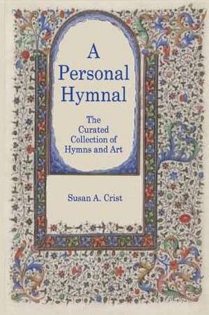 A Personal Hymnal de Susan A Crist