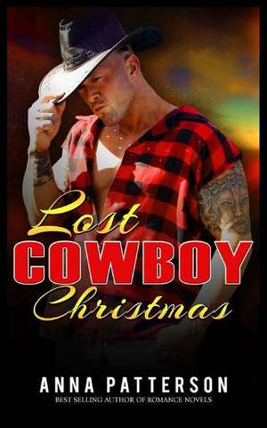 Lost Cowboy Christmas de Anna Patterson