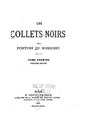 Les Collets Noirs de Fortune Du Boisgobey