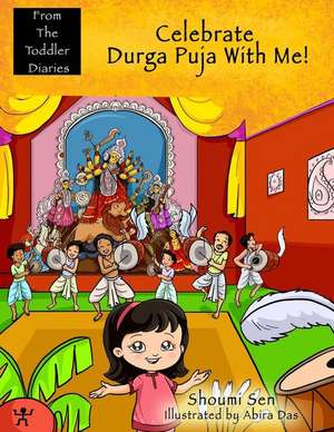 Celebrate Durga Puja with Me! de Shoumi Sen