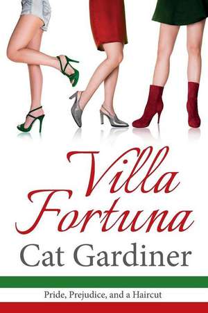 Villa Fortuna - Pride, Prejudice, & a Haircut de Cat Gardiner