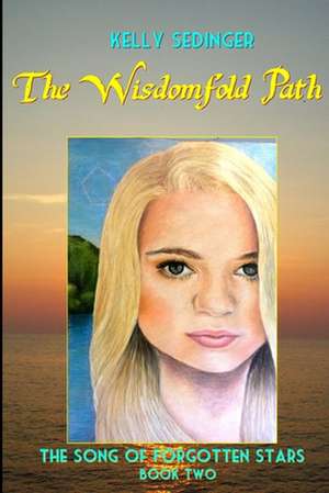 The Wisdomfold Path de Kelly C. Sedinger