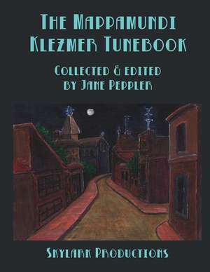 The Mappamundi Klezmer Tunebook de Jane Peppler