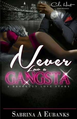 Never Luv a Gangsta de Sabrina A. Eubanks