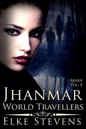 Arash 4 Jhanmar - World Travellers de Elke Stevens