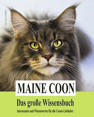 Maine Coon - Das Grosse Wissensbuch de Carolin Mueller