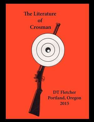 The Literature of Crosman de MR Dt Fletcher