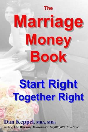 The Marriage Money Book de Dan Keppel Mba