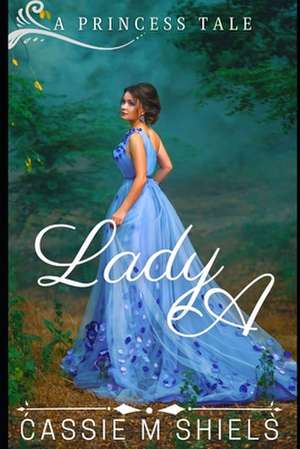 Lady a de Cassie M. Shiels