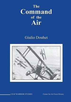 The Command of the Air de Giulio Douhet