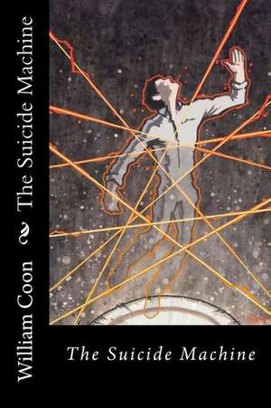 The Suicide Machine de William R. Coon