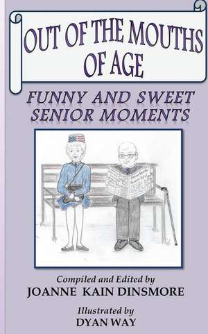 Out of the Mouths of Age de Joanne Kain Dinsmore