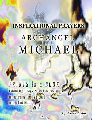 Inspirational Prayers Archangel Michael de Grace Divine