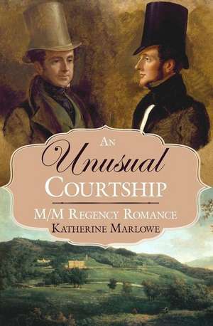 An Unusual Courtship de Katharine Marlowe