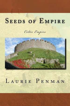 Seeds of Empire de Laurie Penman