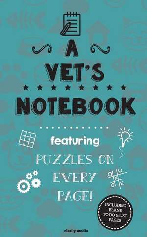 A Vet's Notebook de Clarity Media