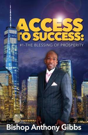 Access to Success de Anthony Gibbs