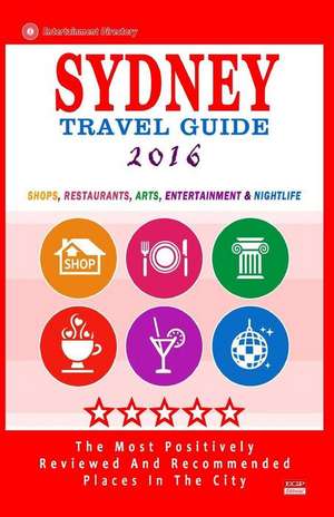 Sydney Travel Guide 2016 de Barry M. Bradley