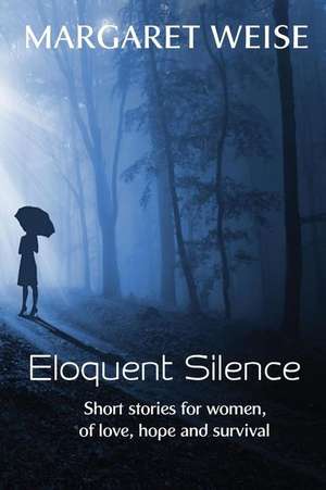 Eloquent Silence: A Picture Book for Adults de Margaret Weise