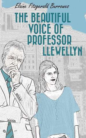 The Beautiful Voice of Professor Llewellyn de Elaine Fitzgerald Burrowes