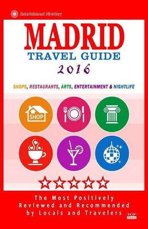 Madrid Travel Guide 2016 de Smiley, Daniel B.