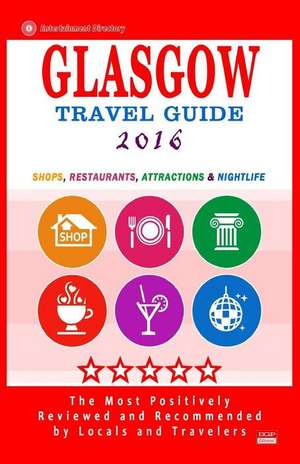 Glasgow Travel Guide 2016 de Kim S. Robinson