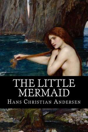 The Little Mermaid de Hans Christian Andersen