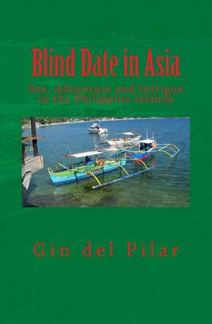 Blind Date in Asia de Gin Del Pilar